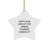 Urban Planner Christmas Unique Gifts from Friends - Keep Calm And Let The Urban Planner Handle It, Cute Star Ornament, White Color, MDF Material, Gifts for Urban Planner - Image 1